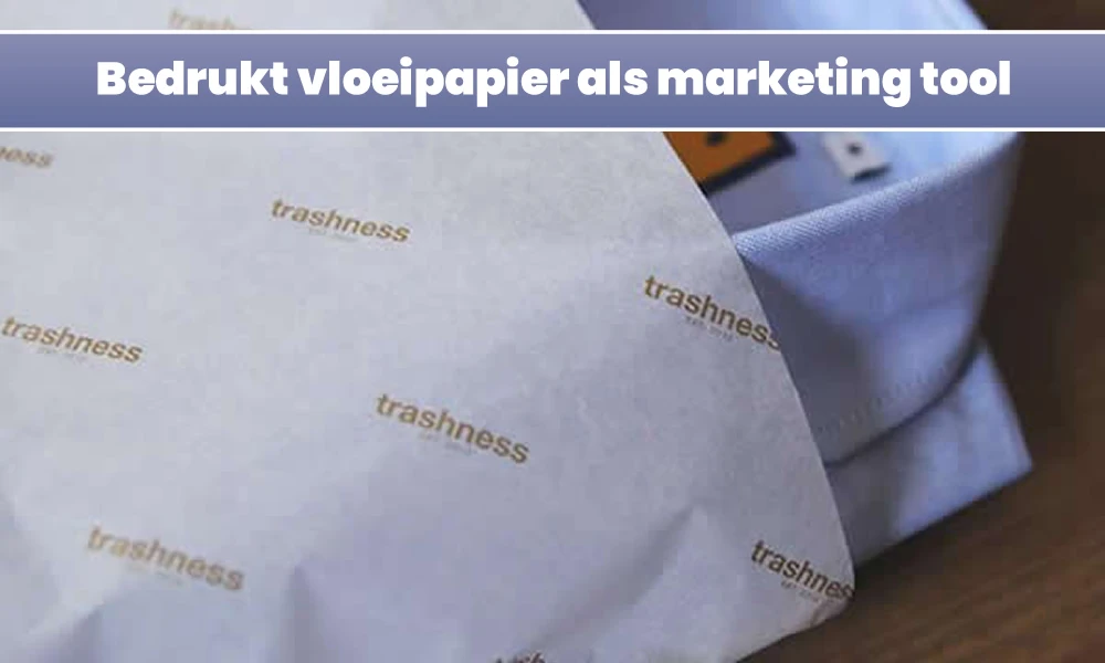 bedrukt-vloeipapier-als-marketing-tool